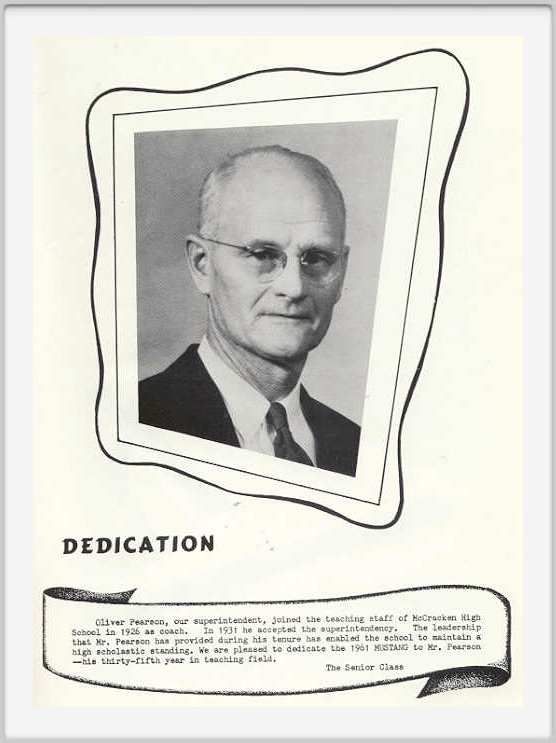 Oliver Pearson, beloved  superintendent, principal, teacher, coach of McCracken High School.